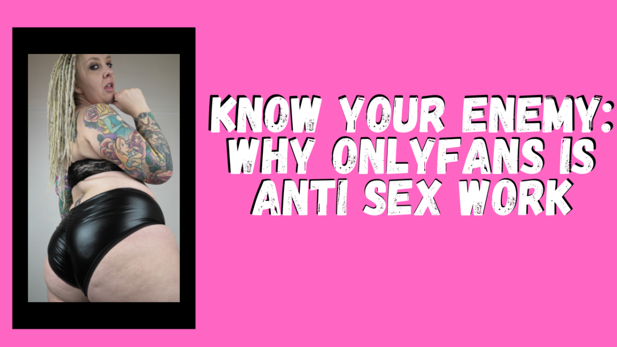 Know Your Enemy: Why OnlyFans Is Anti Sex Work
