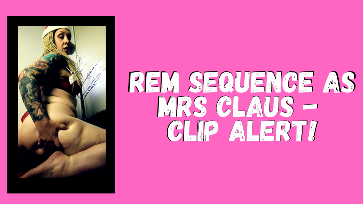 Rem Sequence as Mrs Claus – Naughty, Nice and Horny!