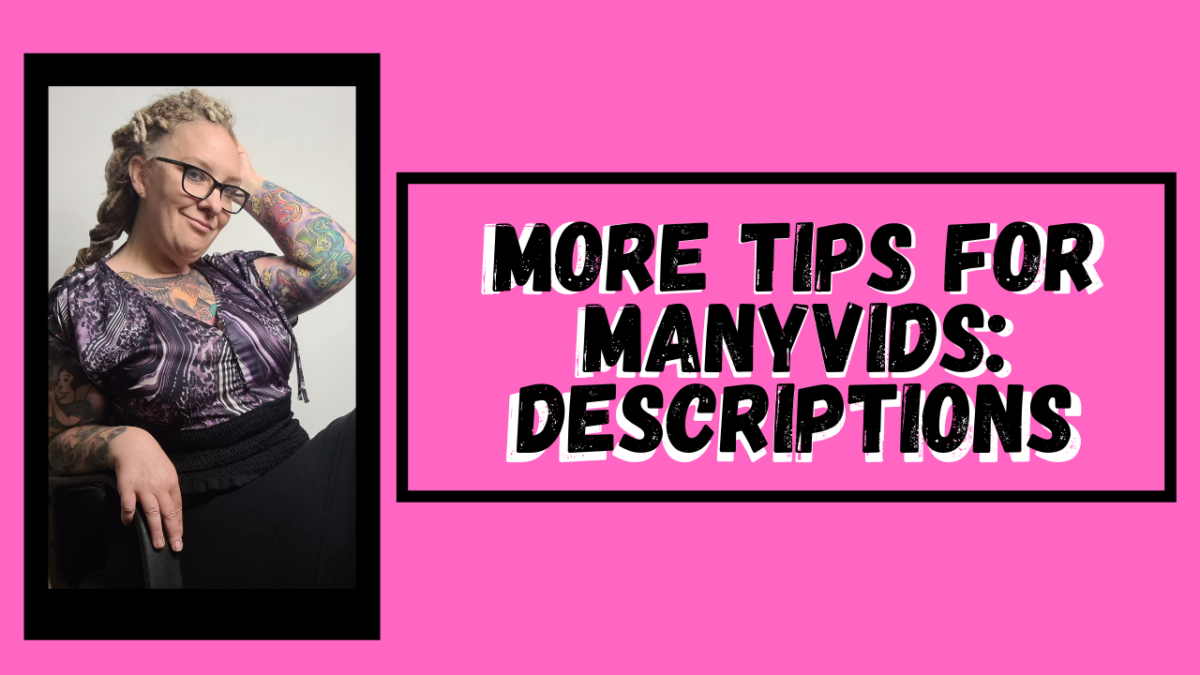 More Tips for Growth on ManyVids – Store Item Descriptions 101