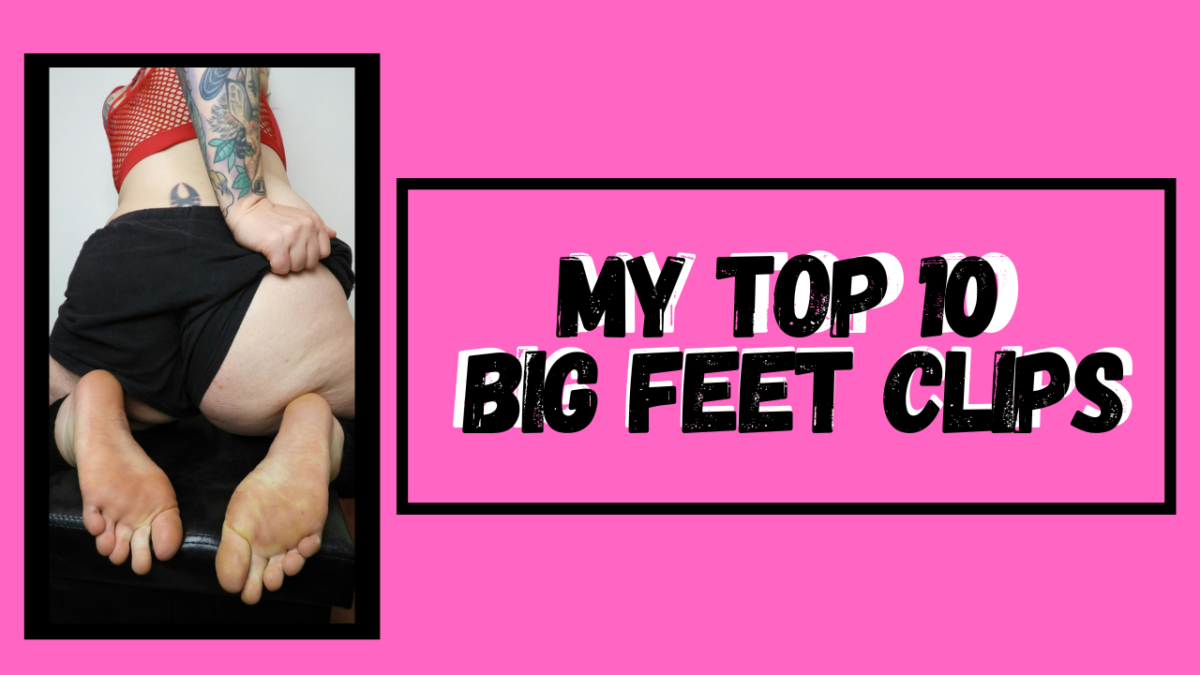 My Top 10 Clips for the Lovers of Big Feet hd xx hd