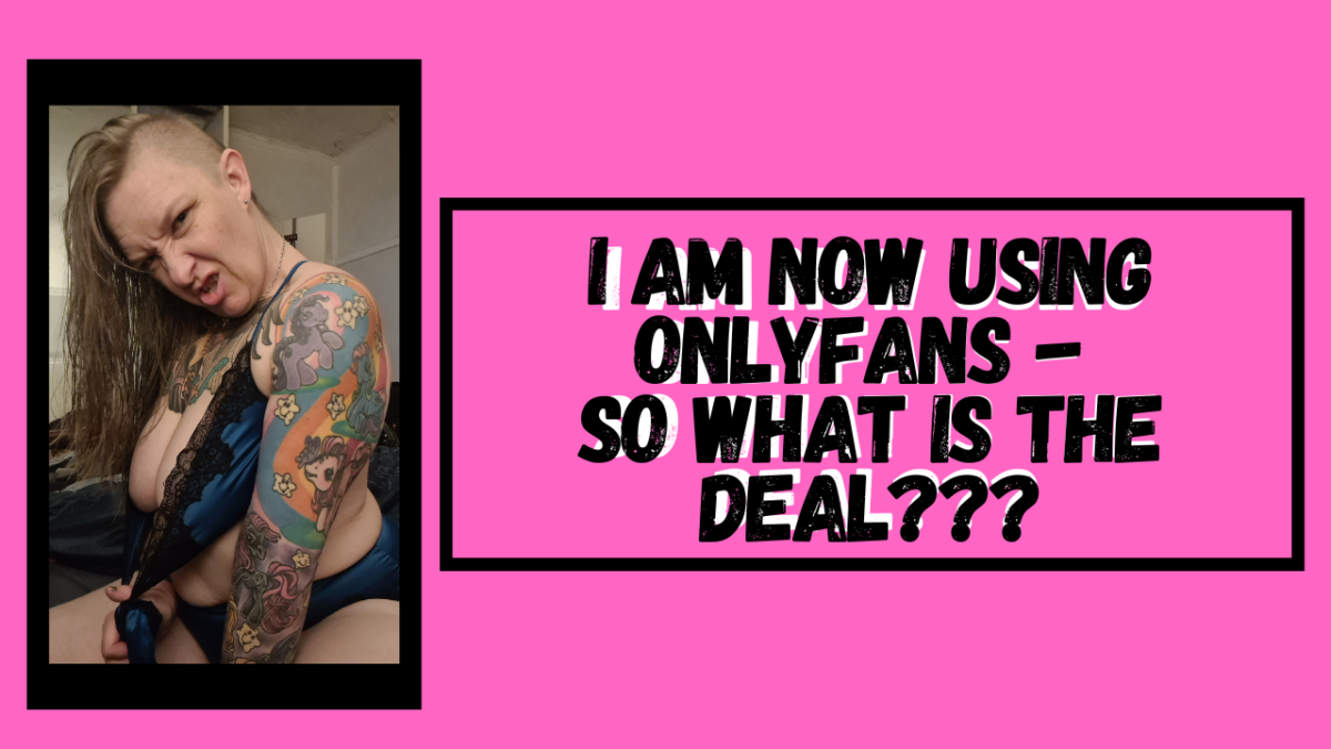 I am now using OnlyFans – so what is the deal?